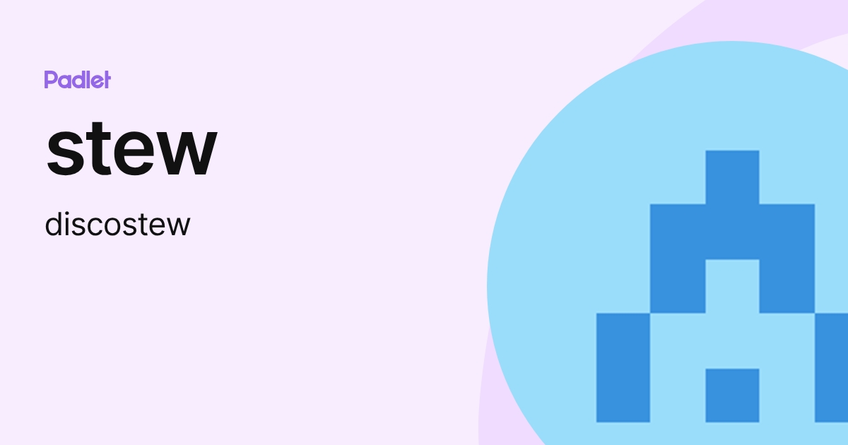 stew (discostew) profile | Padlet