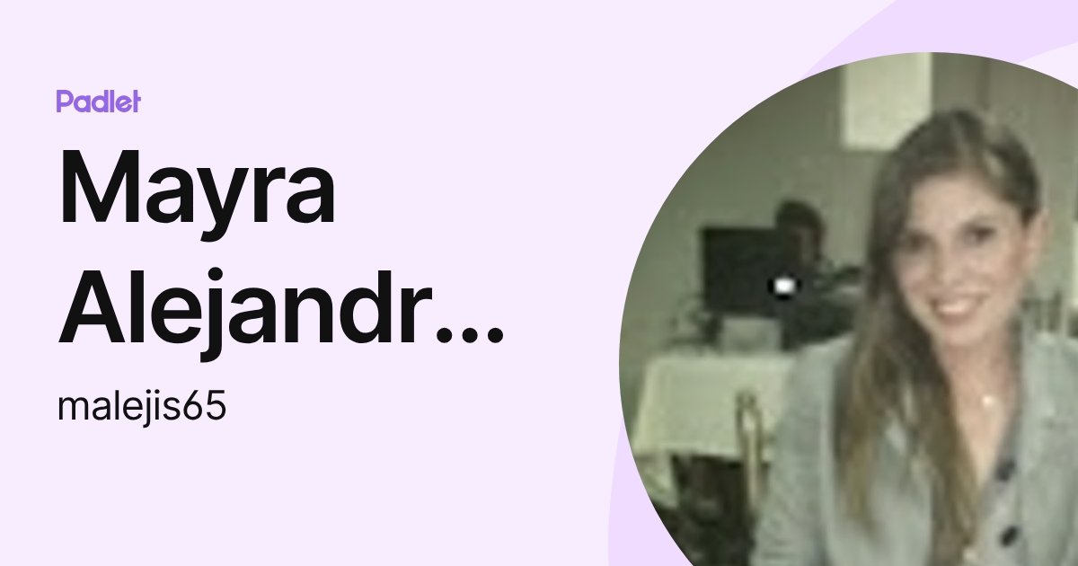 Mayra Alejandra Muñoz (malejis65) profile | Padlet