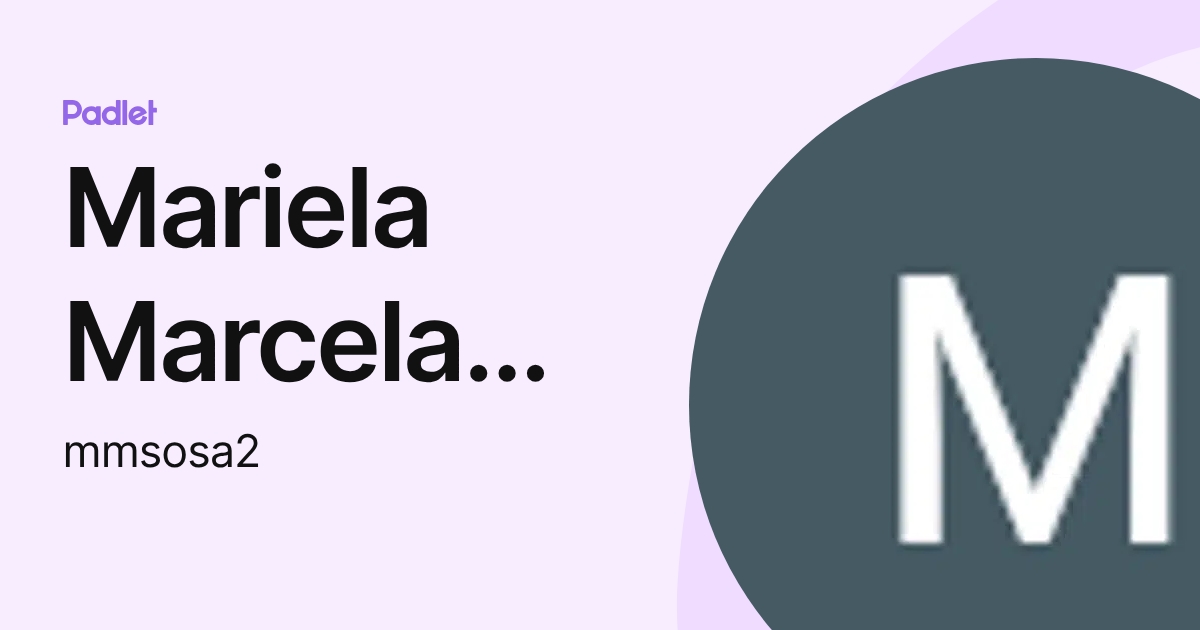 Mariela Marcela Sosa (mmsosa2) profile | Padlet