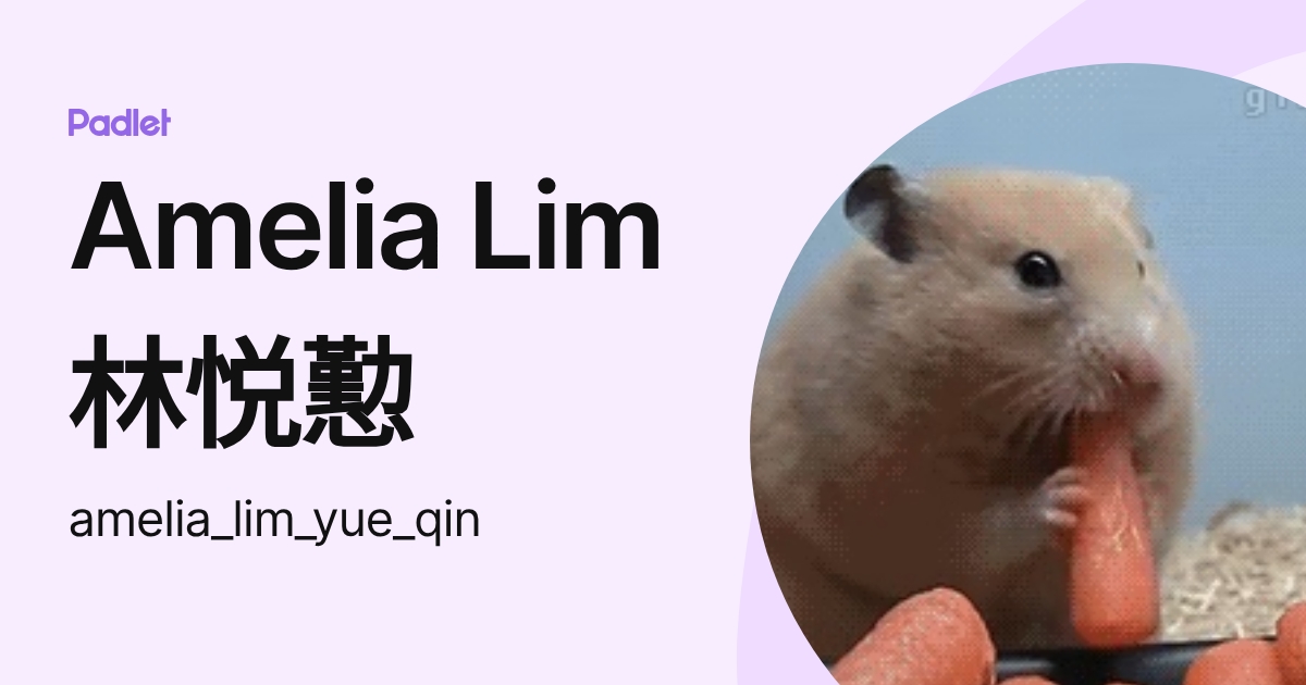 Amelia Lim 林悦懃 (amelia_lim_yue_qin) profile | Padlet