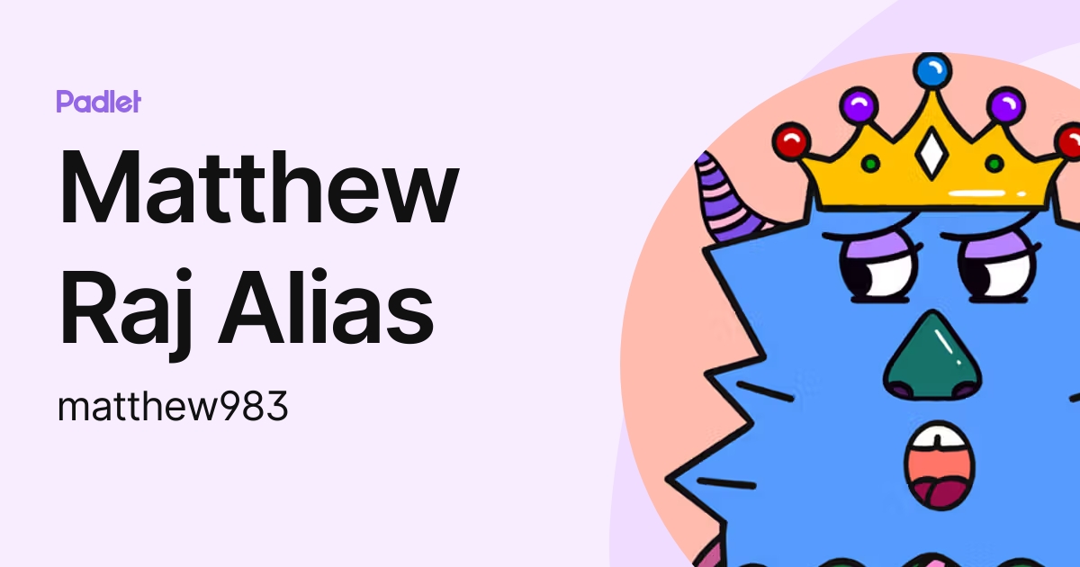 Matthew Raj Alias (matthew983) profile | Padlet