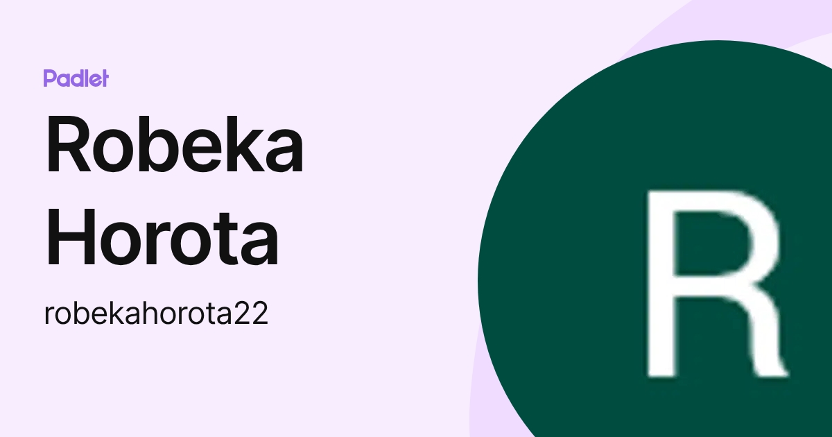 Robeka Horota (robekahorota22) profile | Padlet