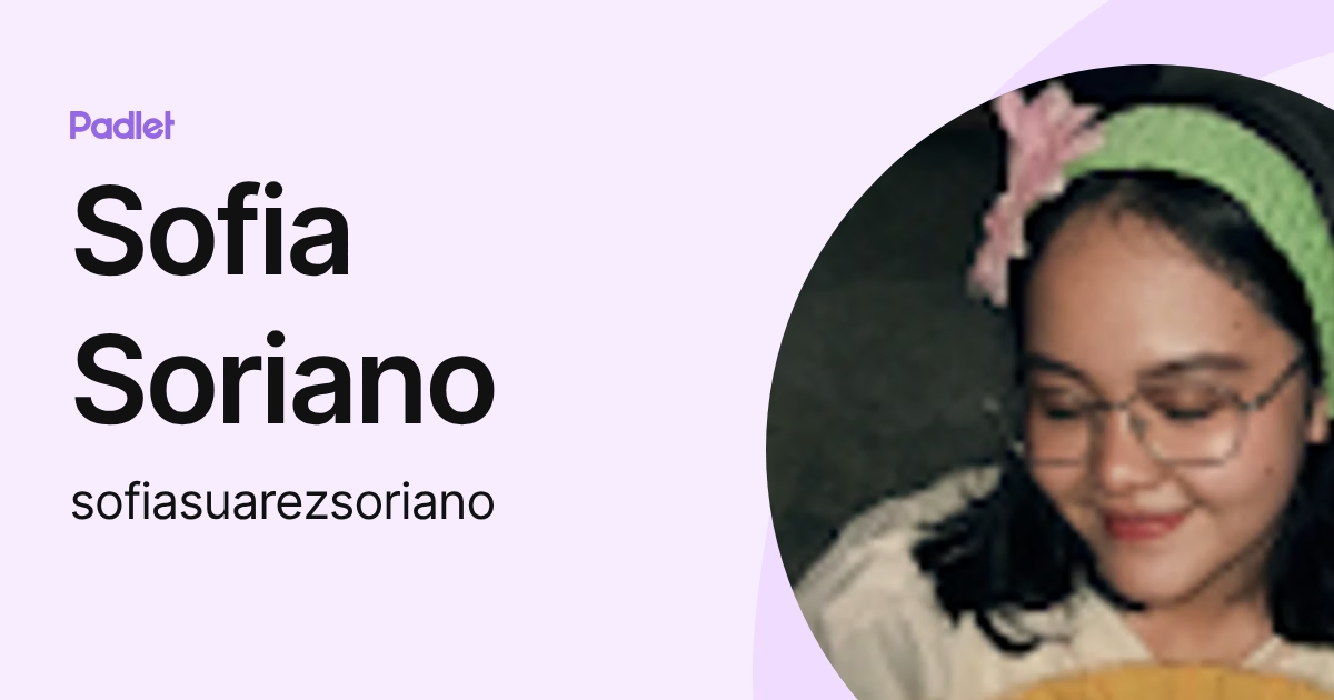 Sofia Soriano (sofiasuarezsoriano) profile | Padlet