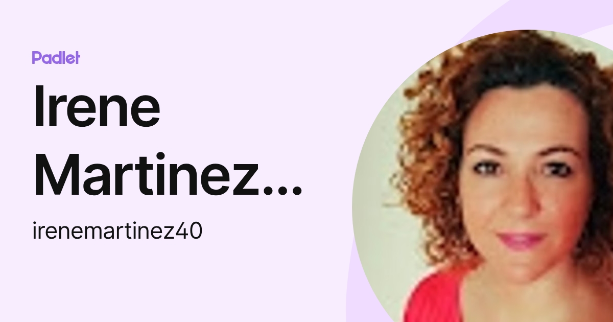 Irene Martinez Ruiz (irenemartinez40) profile | Padlet