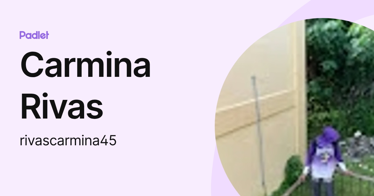 Carmina Rivas (rivascarmina45) profile | Padlet