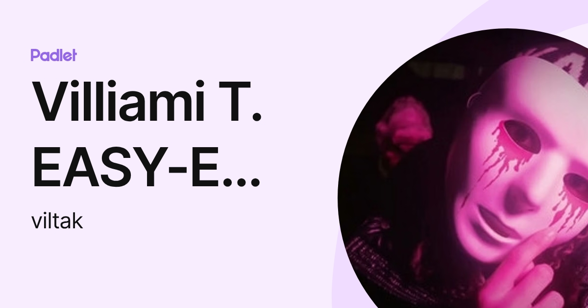 Villiami T. EASY-E freaky boy (viltak) profile | Padlet