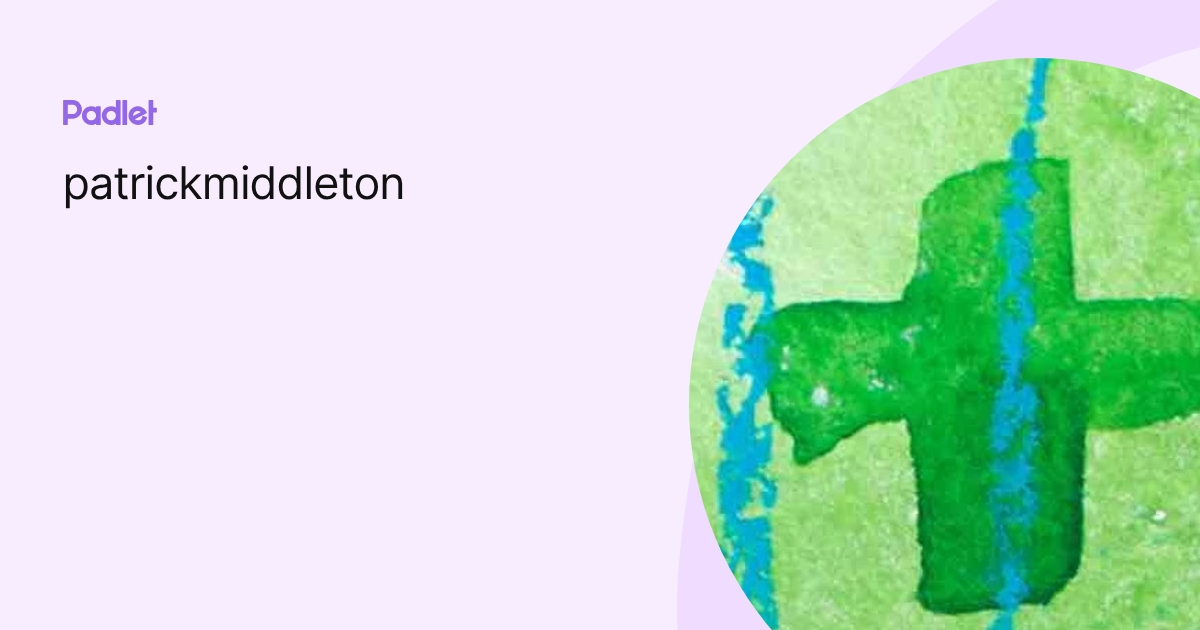 patrickmiddleton profile | Padlet