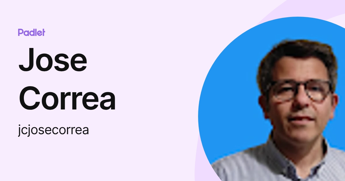 Jose Correa (jcjosecorrea) profile | Padlet