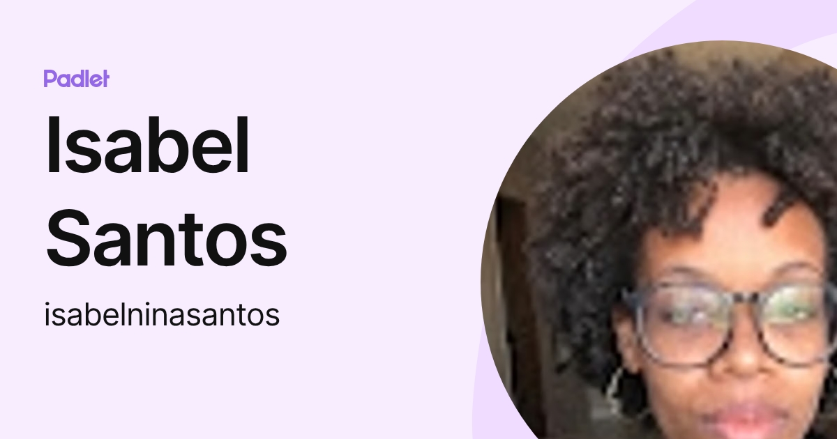 Isabel Santos (isabelninasantos) profile | Padlet