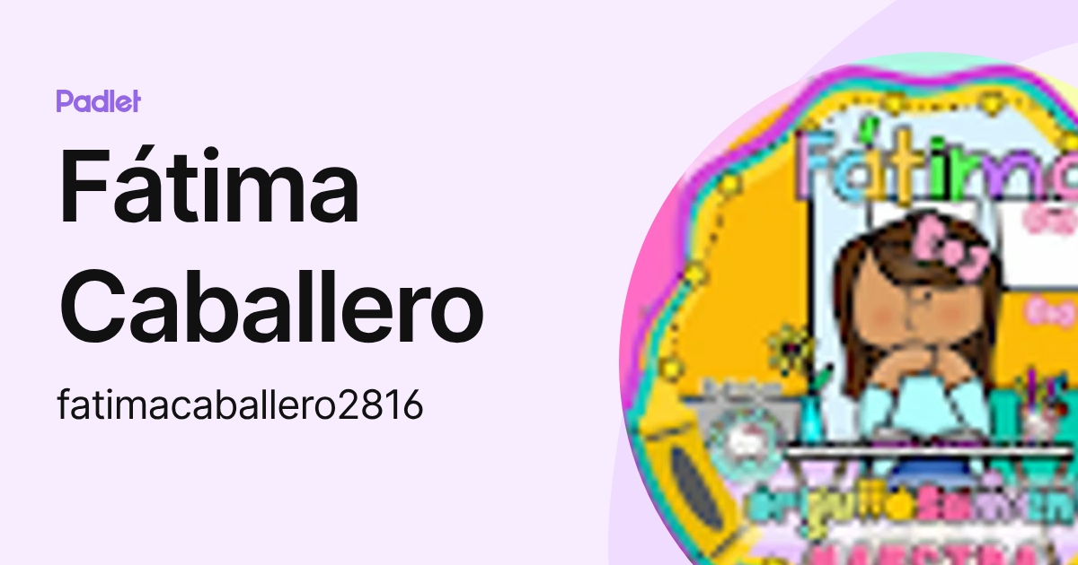 Fátima Caballero (fatimacaballero2816) profile | Padlet