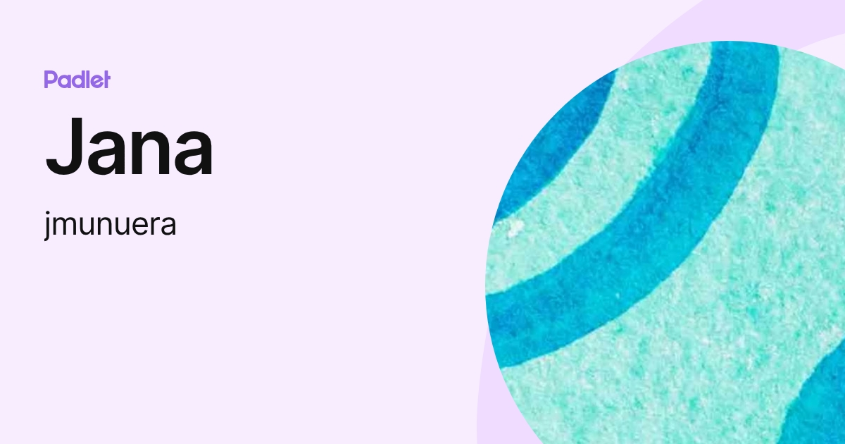 Jana (jmunuera) profile | Padlet