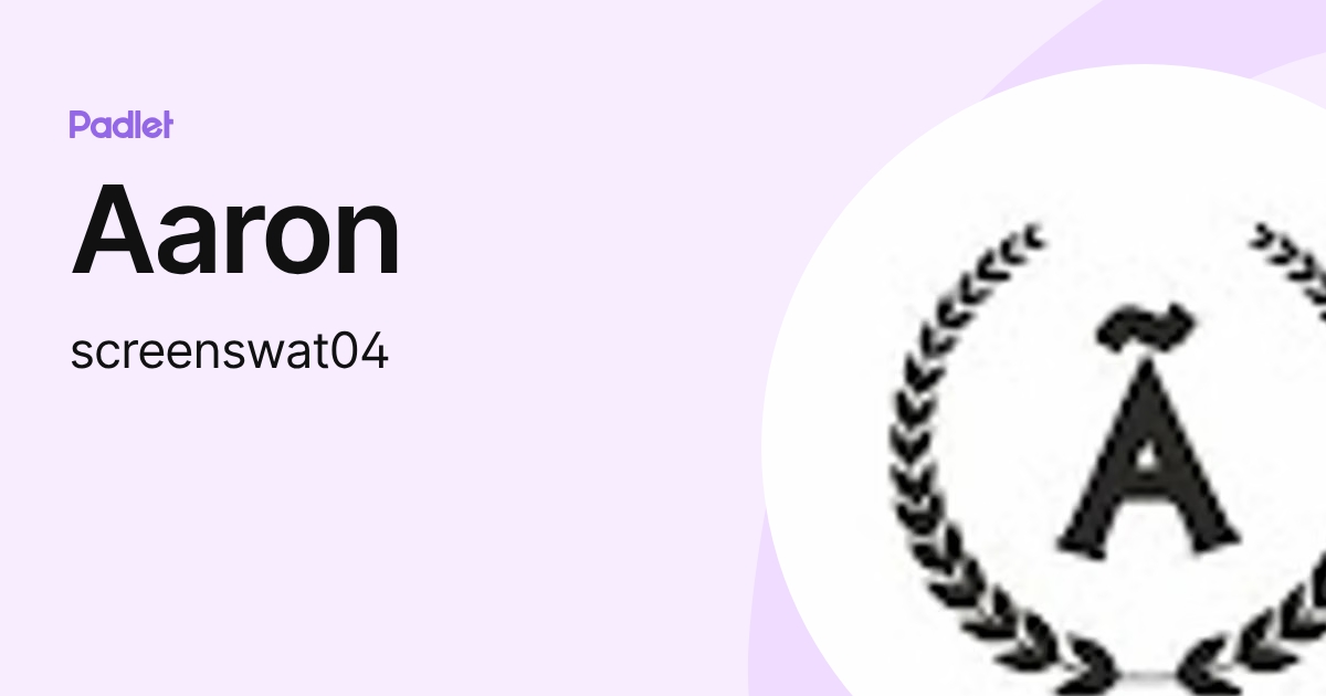 Aaron (screenswat04) profile | Padlet