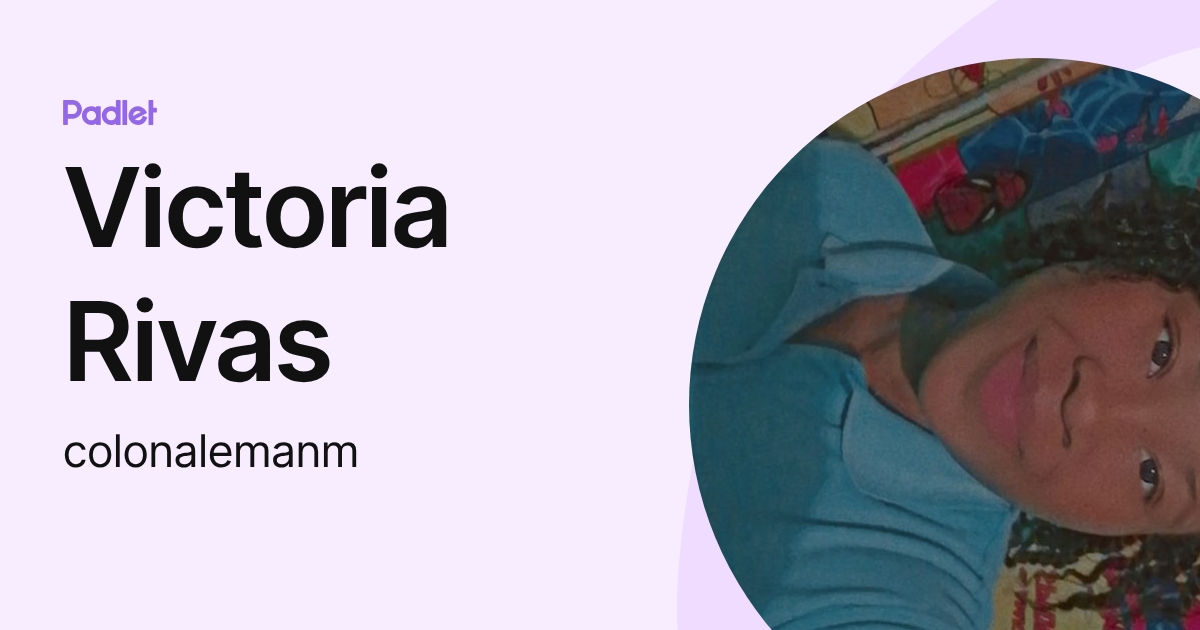 Victoria Rivas (colonalemanm) profile | Padlet