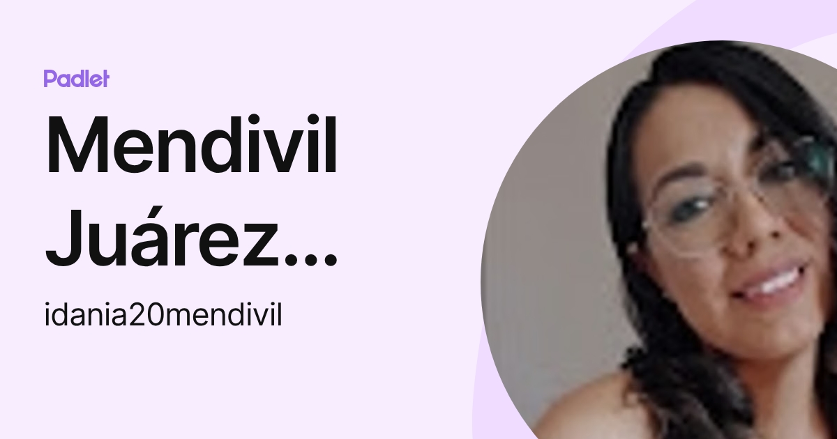 Mendivil Juárez Idania Marisol (idania20mendivil) profile | Padlet