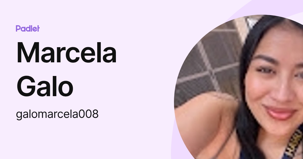 Marcela Galo (galomarcela008) profile | Padlet