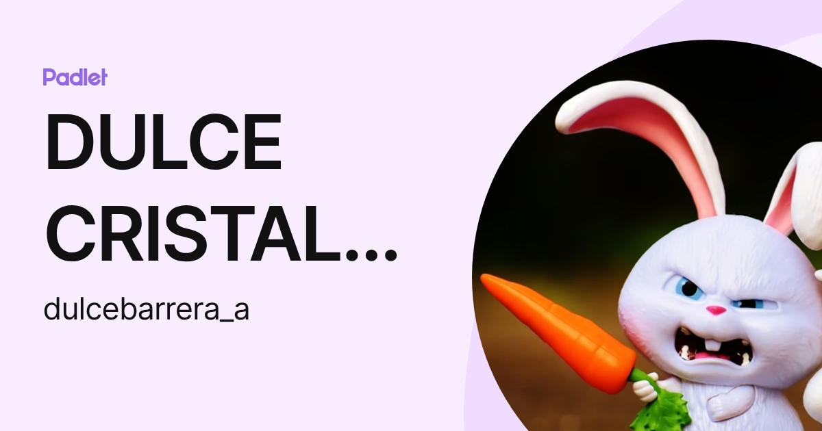 DULCE CRISTAL BARRERA LOPEZ (dulcebarrera_a) profile | Padlet