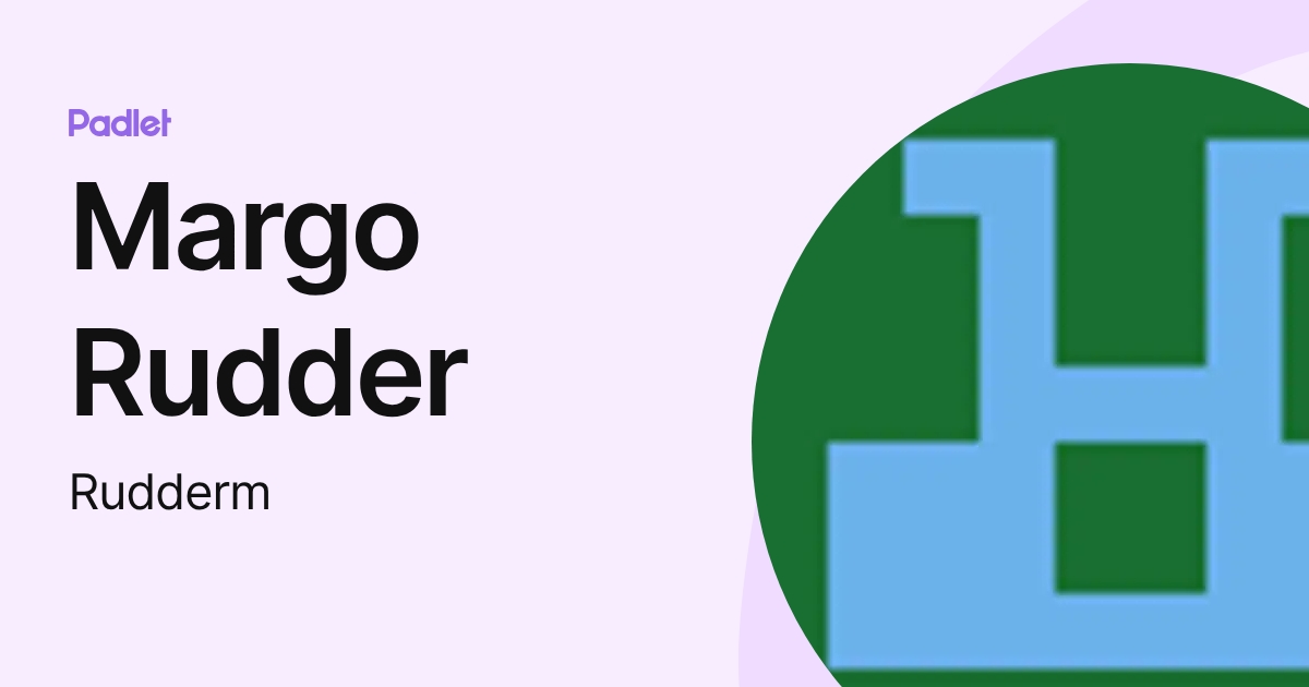 Margo Rudder (Rudderm) profile | Padlet