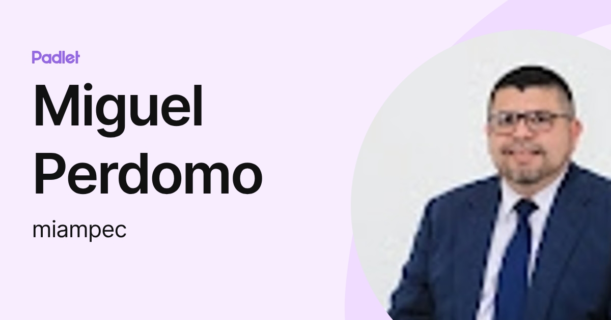 Miguel Perdomo (miampec) profile | Padlet