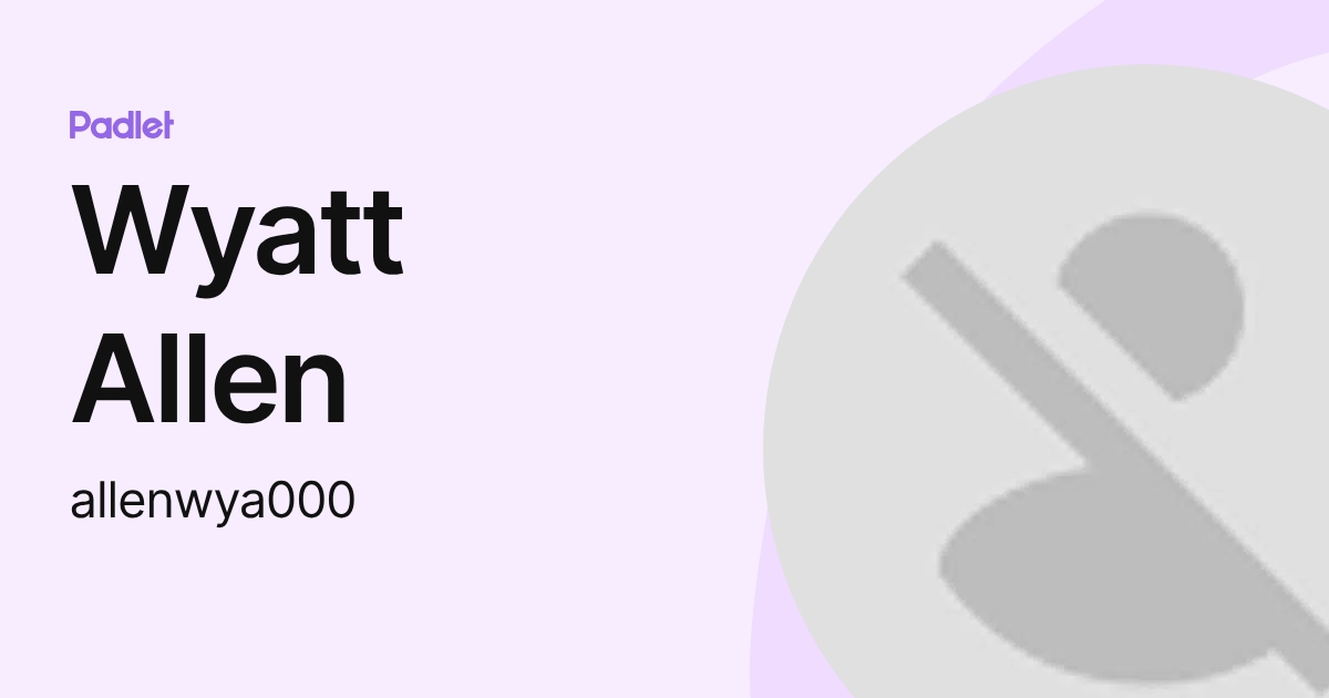 Wyatt Allen (allenwya000) profile | Padlet