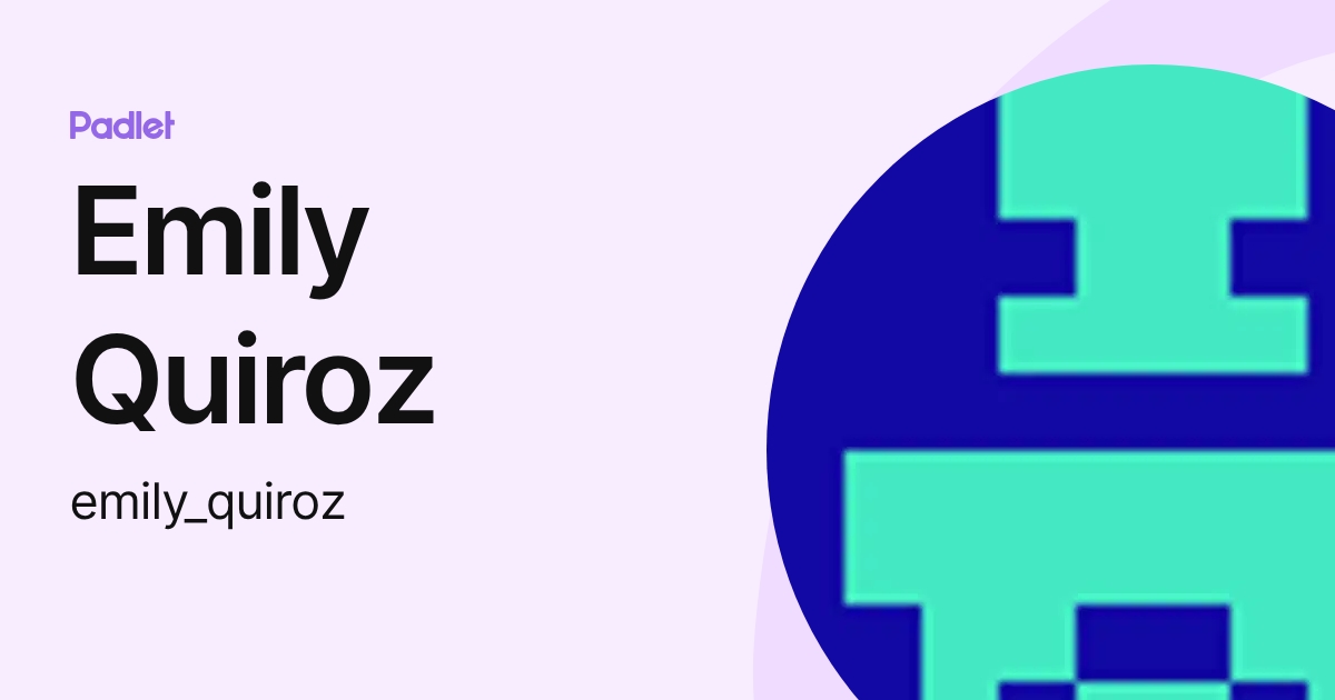 Emily Quiroz (emily_quiroz) profile | Padlet