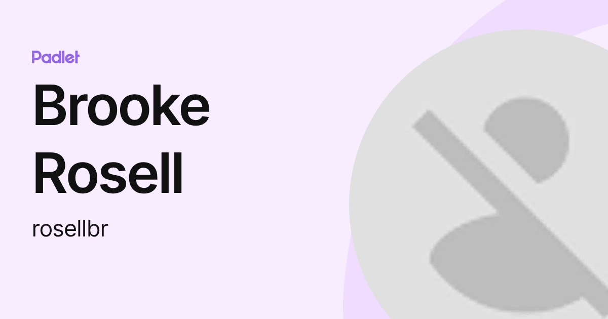 Brooke Rosell (rosellbr) profile | Padlet