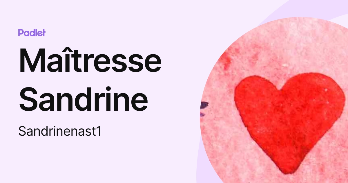Maîtresse Sandrine (Sandrinenast1) profile | Padlet