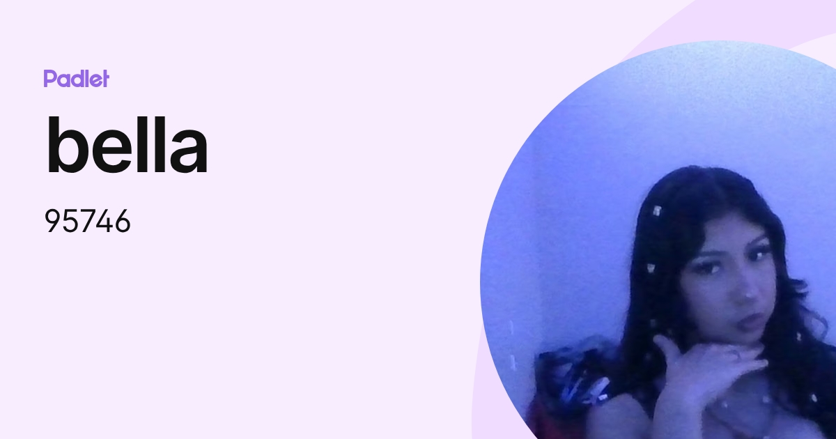 bella (95746) profile | Padlet