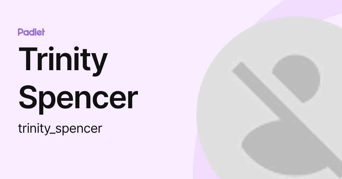 Trinity Spencer (trinity_spencer) profile | Padlet