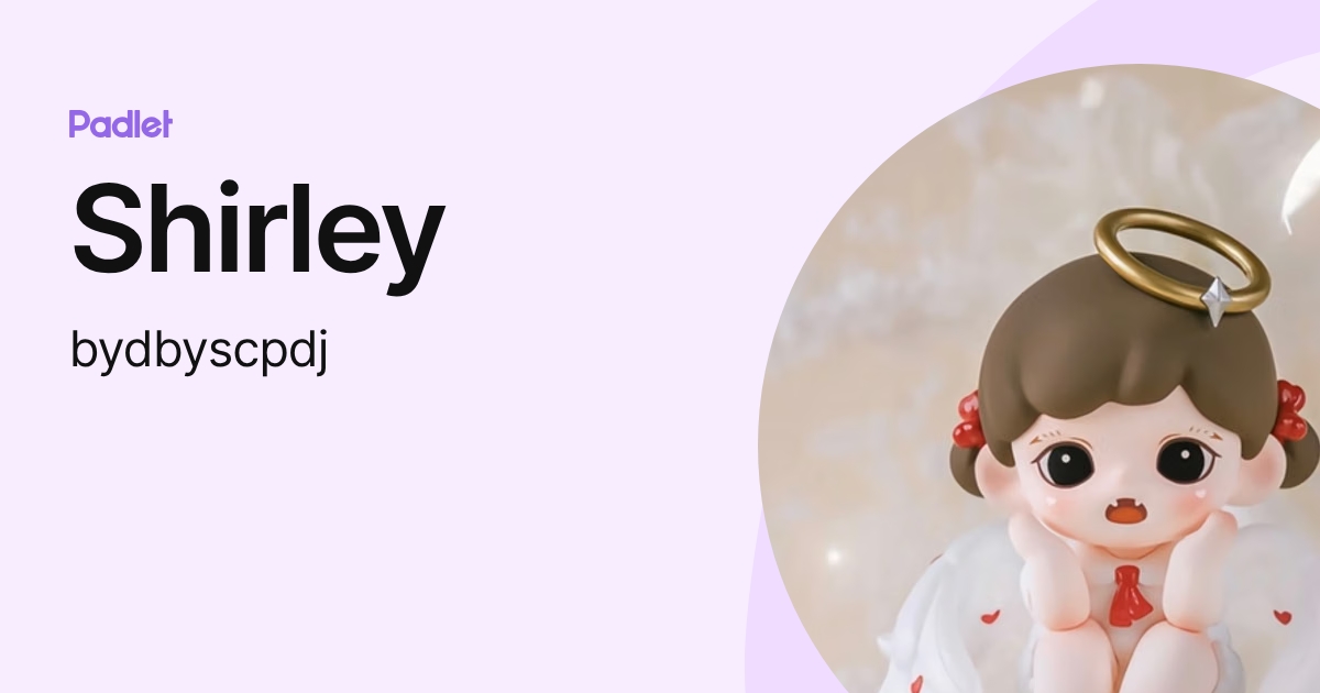 Shirley (bydbyscpdj) profile | Padlet
