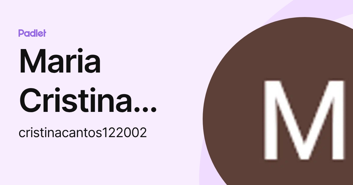 Maria Cristina Cantos Zambrano (cristinacantos122002) profile | Padlet