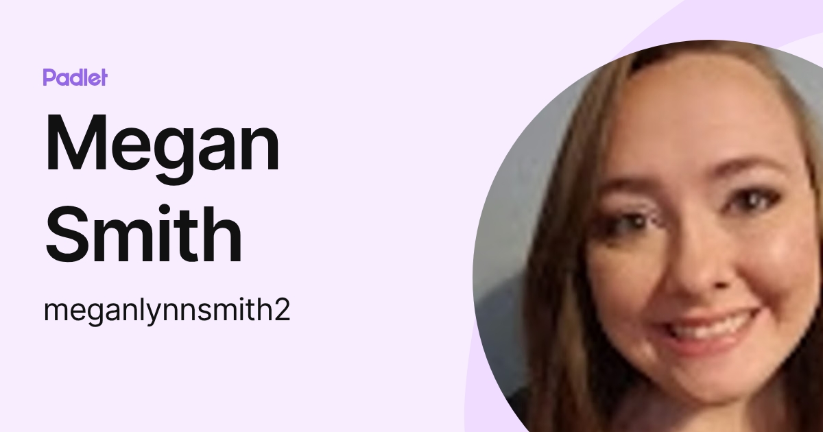 Megan Smith (meganlynnsmith2) profile | Padlet