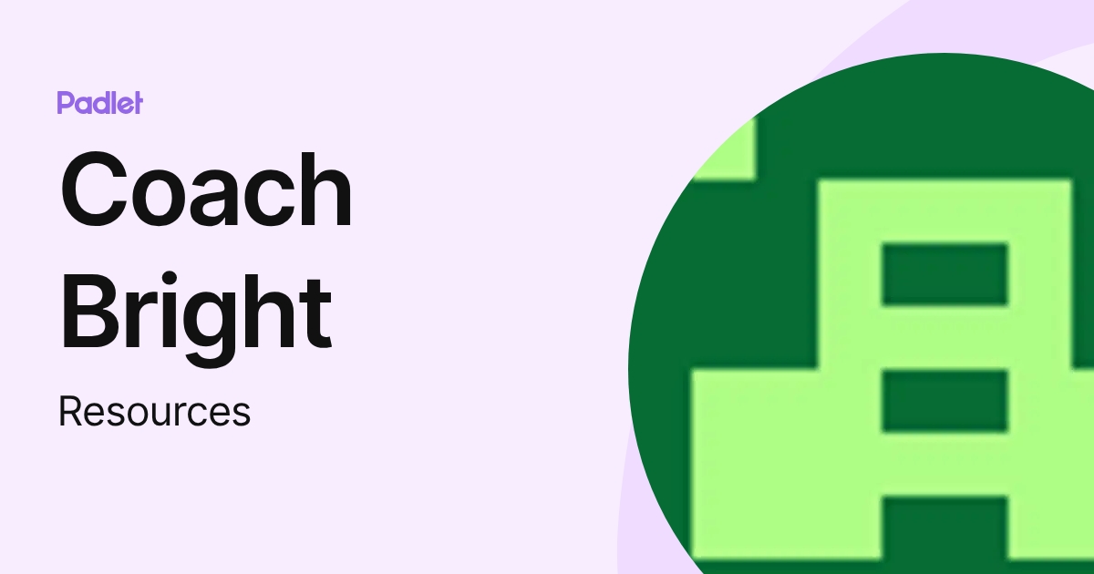 Coach Bright (Resources) profile | Padlet