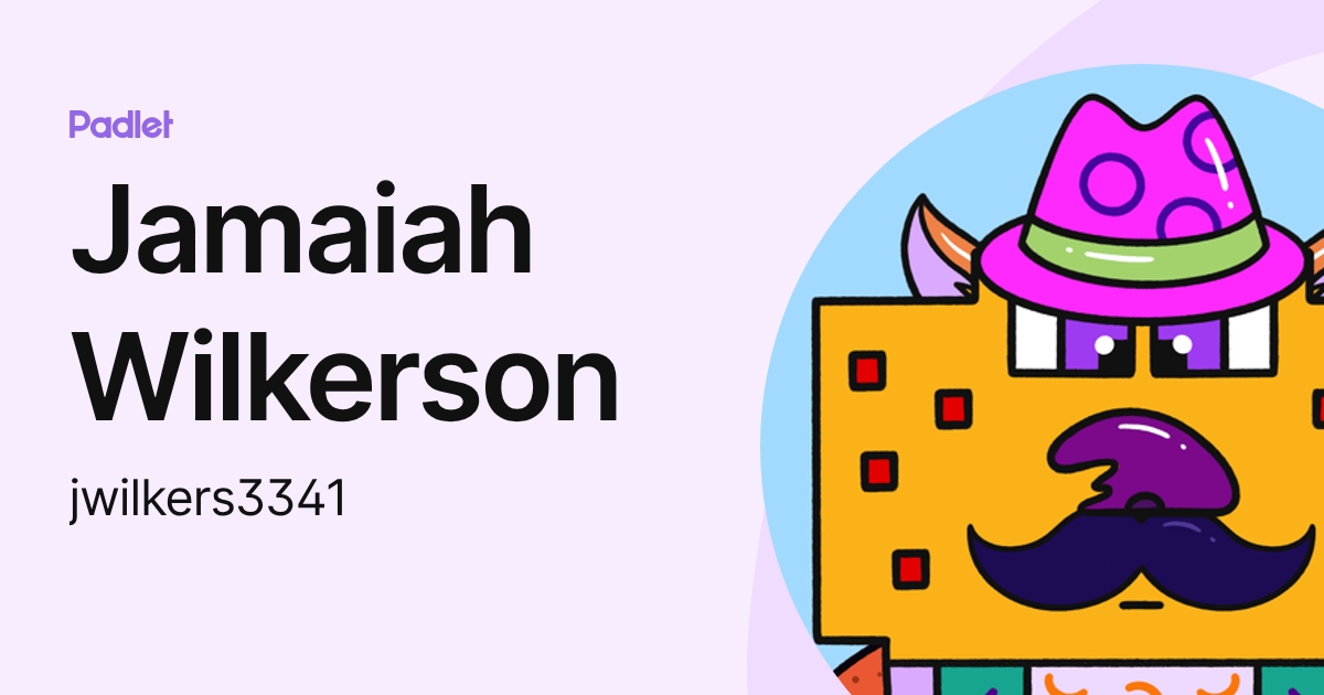 Jamaiah Wilkerson (jwilkers3341) profile | Padlet