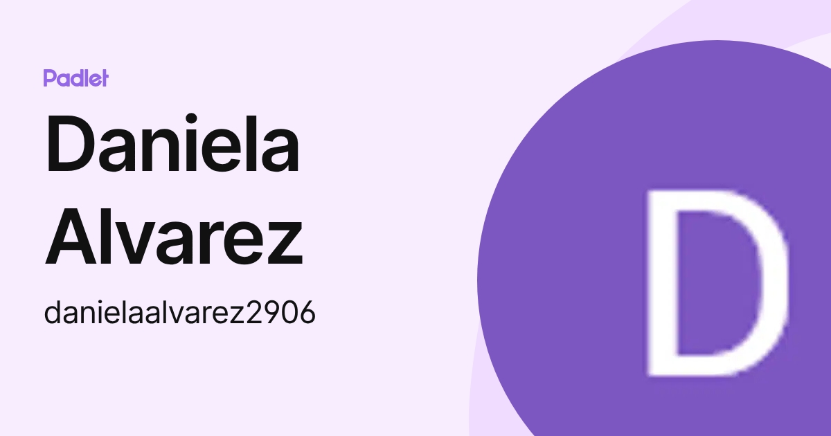 Daniela Alvarez (danielaalvarez2906) profile | Padlet