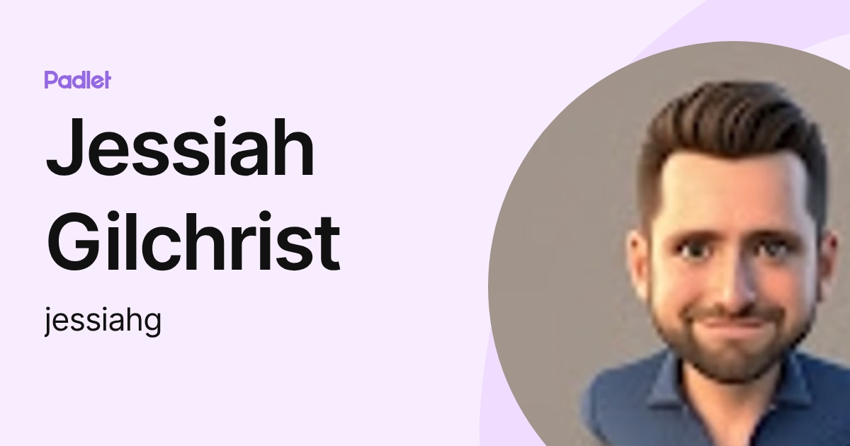 Jessiah Jessiah Gilchrist (jessiahg) profile | Padlet