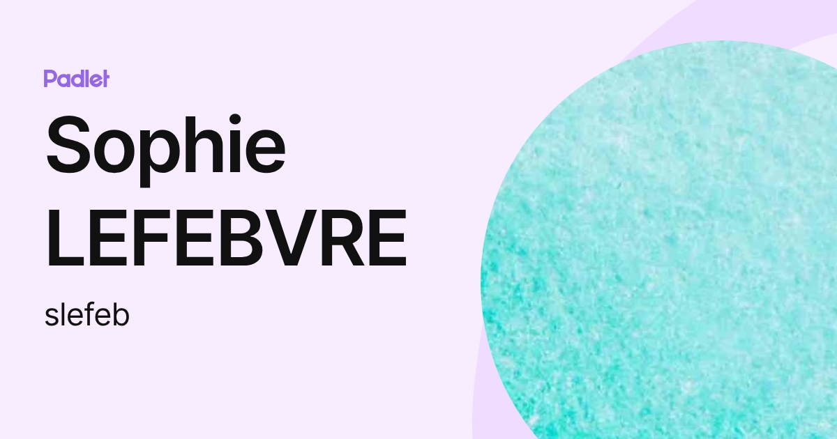 Sophie LEFEBVRE (slefeb) profile | Padlet