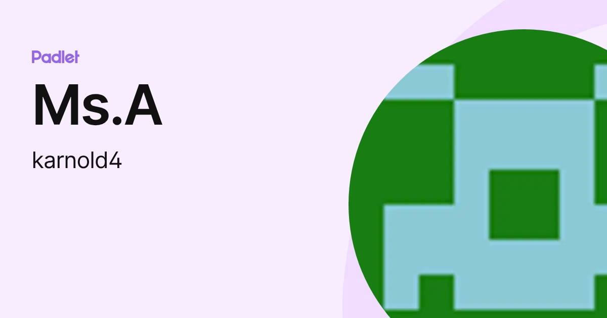Ms.A (karnold4) profile | Padlet