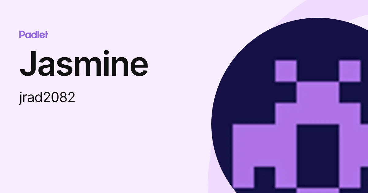 Jasmine (jrad2082) profile | Padlet