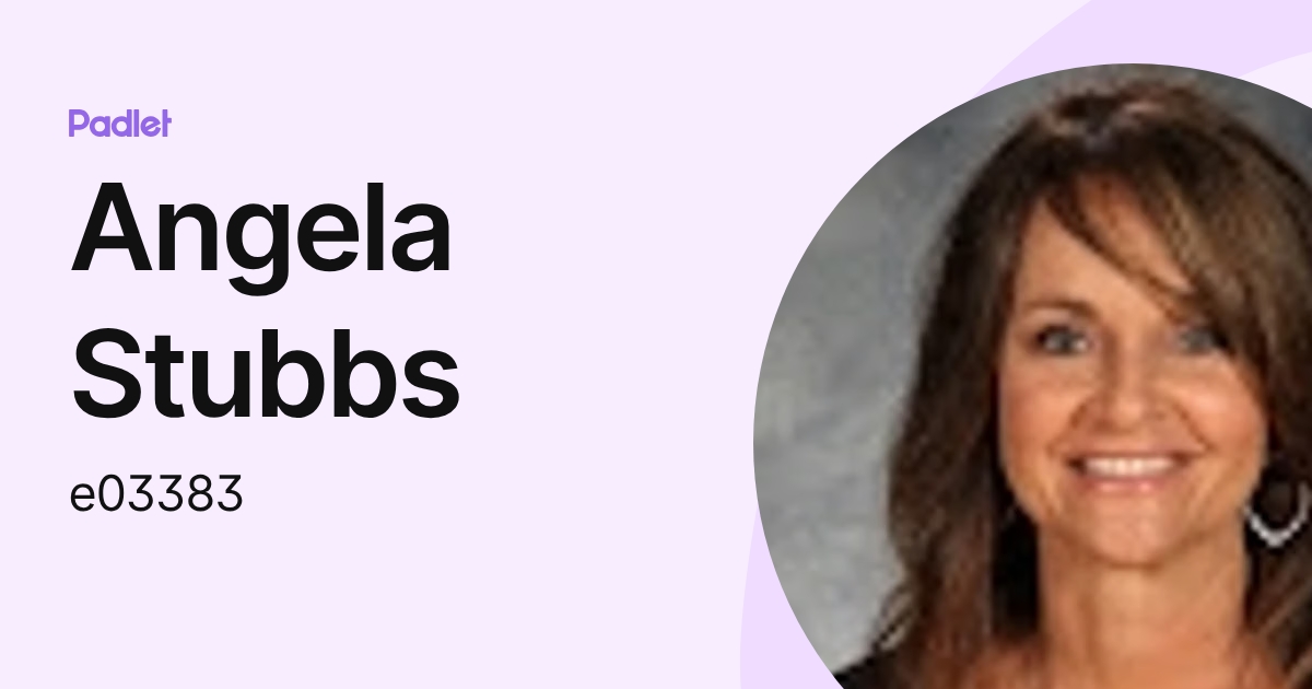Angela Stubbs (e03383) profile | Padlet