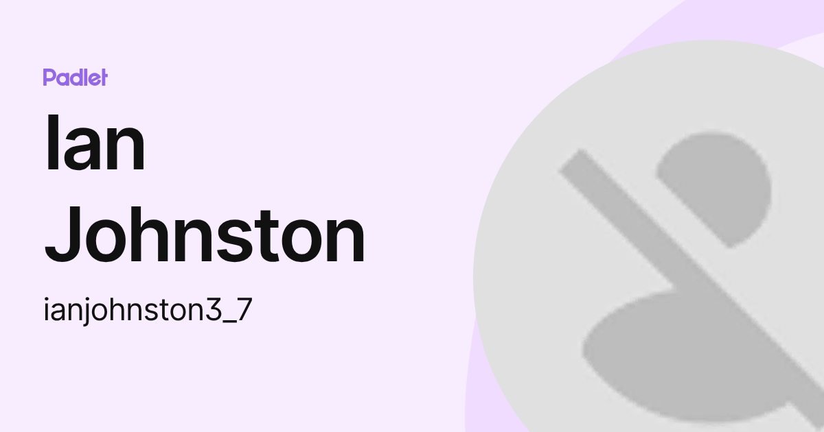 Ian Johnston (ianjohnston3_7) profile | Padlet