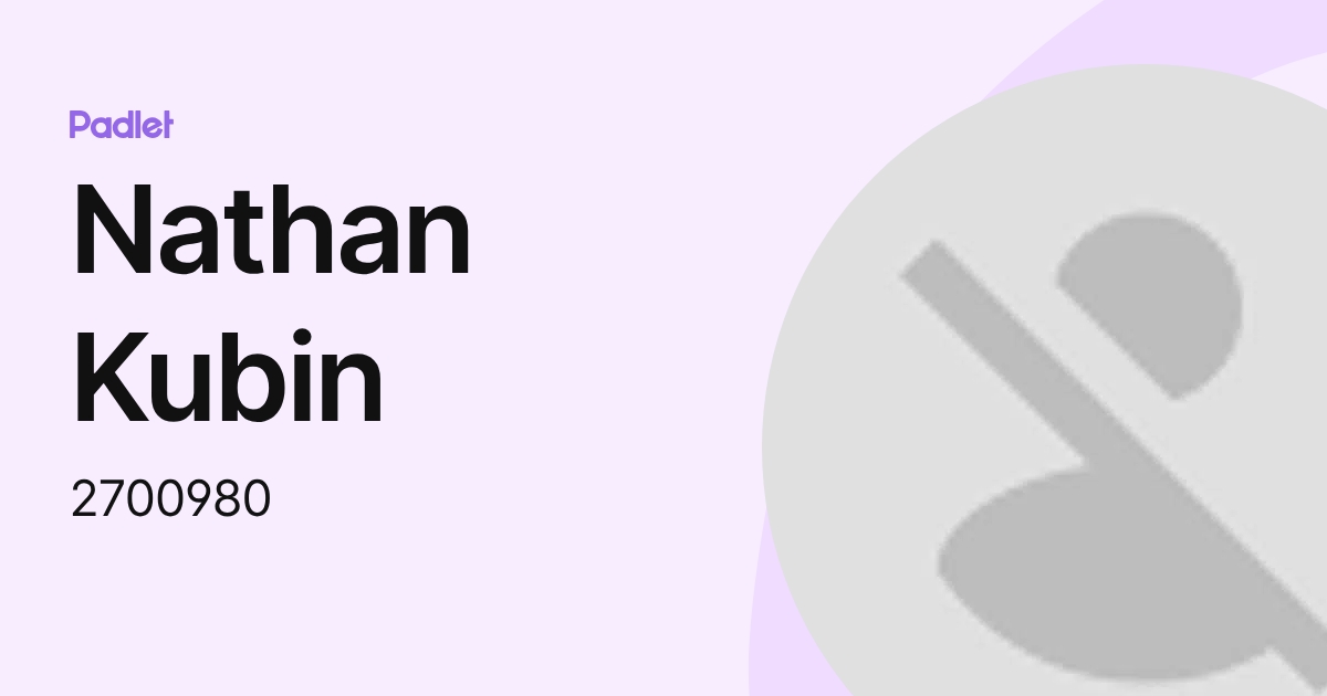 Nathan Kubin (2700980) profile | Padlet
