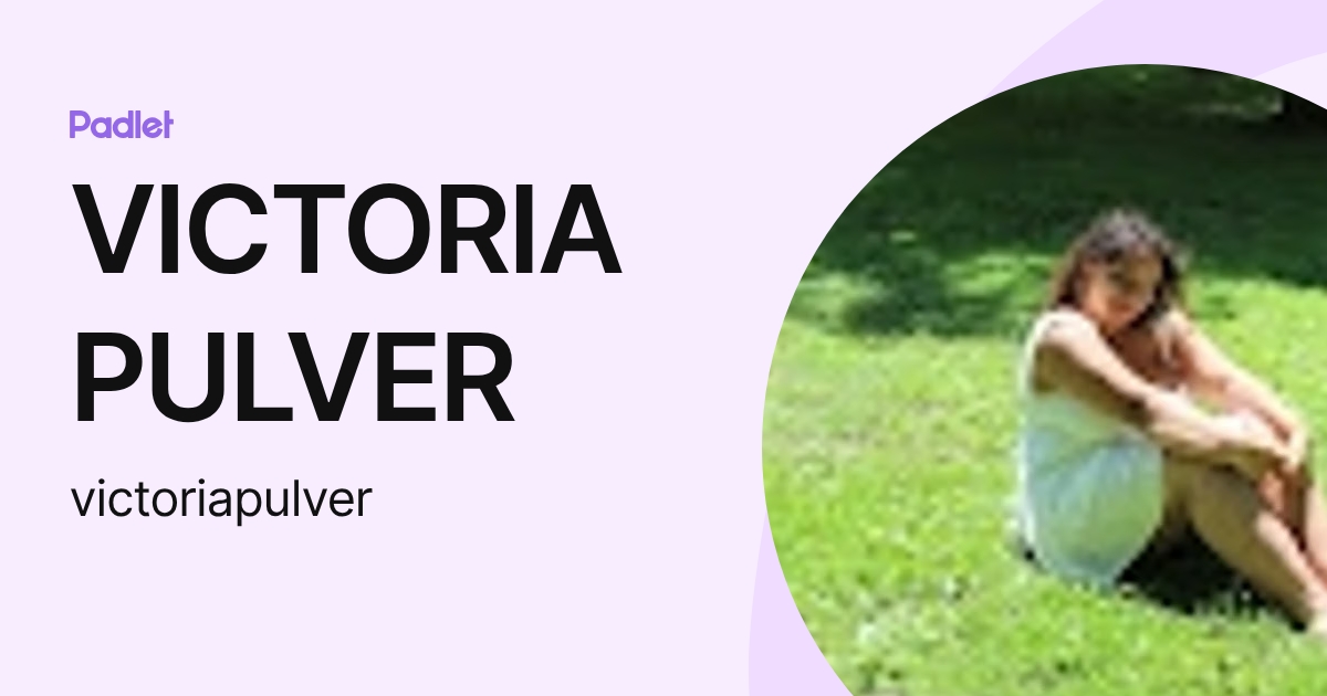 VICTORIA PULVER (victoriapulver) profile | Padlet