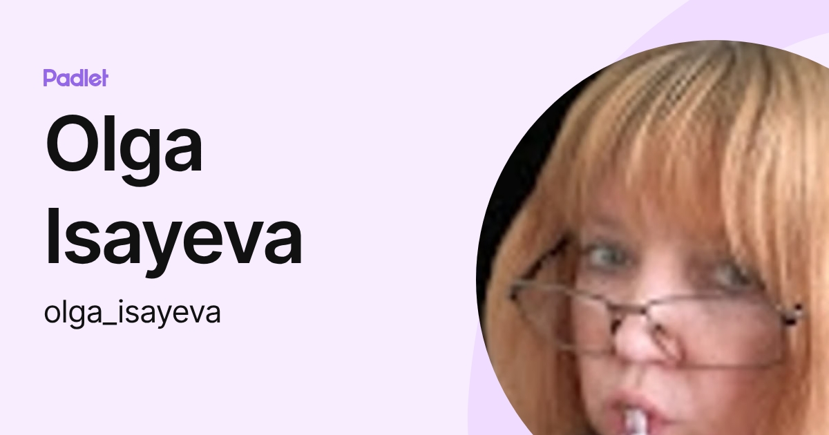 Olga Isayeva (olga_isayeva) profile | Padlet