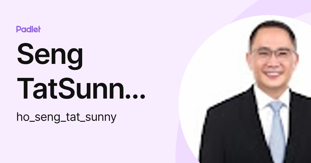 Seng TatSunny Ho (ho_seng_tat_sunny) profile | Padlet