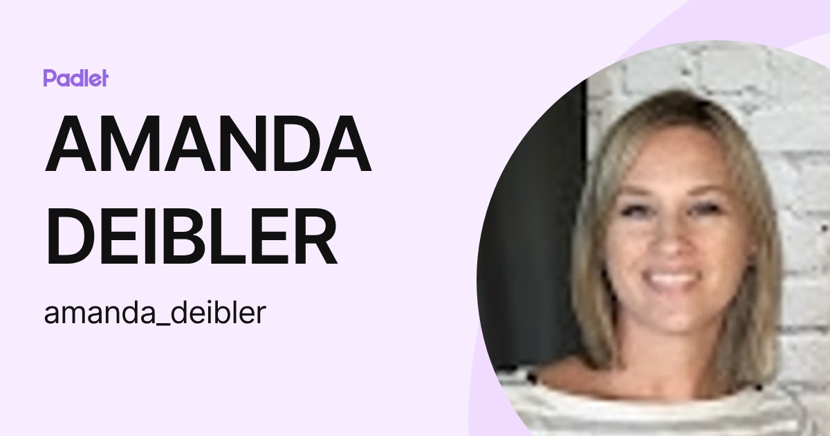 AMANDA DEIBLER (amanda_deibler) profile | Padlet