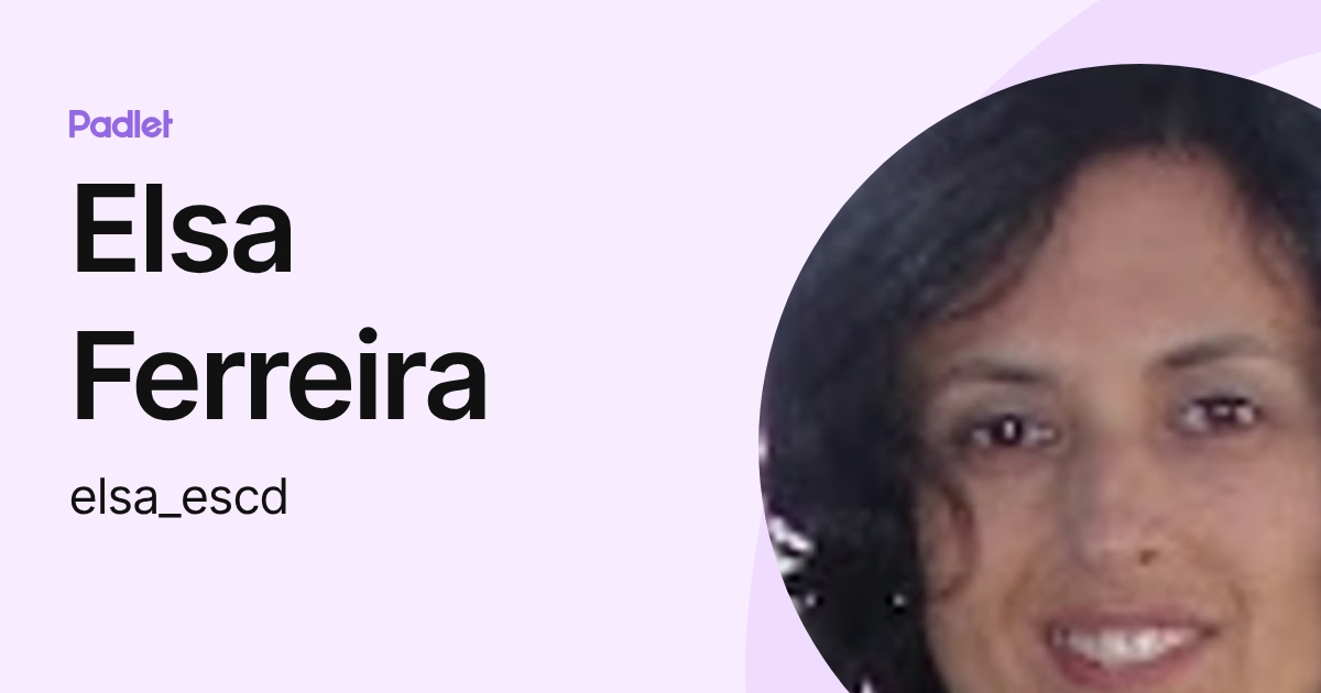 Elsa Ferreira (elsa_escd) profile | Padlet