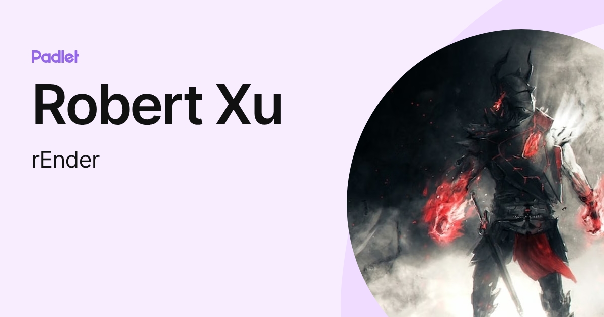 Robert Xu (rEnder) profile | Padlet