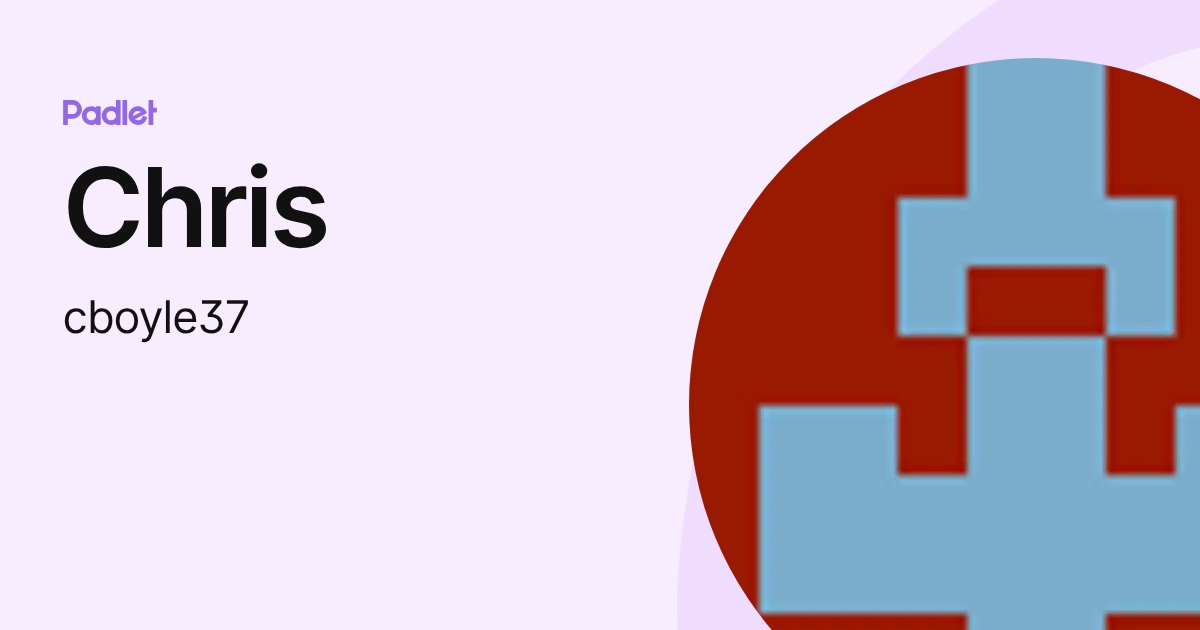 Chris (cboyle37) profile | Padlet