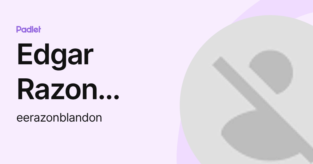 Edgar Razon Blandon (eerazonblandon) profile | Padlet