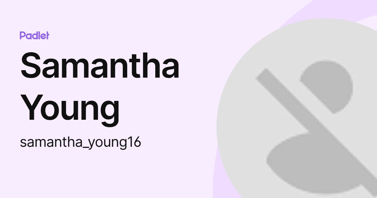 Samantha Young (samantha_young16) profile | Padlet
